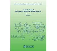Esercitazioni di meccanica applicata alle macchine. Vol. 2