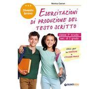 Esercitazioni di produzione del testo scritto. Divento bravo. Classe 3° sc...