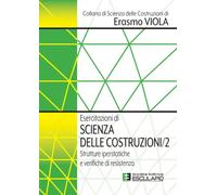 Esercitazioni di Scienza delle Costruzioni 2. Strutture iperstatiche e verifiche di resistenza: Vol. 2