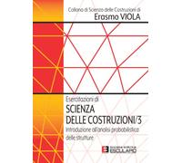 Esercitazioni di Scienza delle Costruzioni 3. Introduzione all'analisi probabilistica delle strutture: Vol. 3