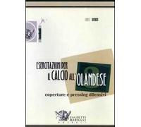 Esercitazioni per il calcio all'olandese. Coperture e pressing difensivi. DVD. Con libro. Vol. 3