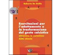 Esercitazioni per l'adattamento e la trasformazione del gesto calcistico a...