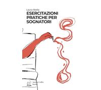 ESERCITAZIONI PRATICHE PER SOGNATORI