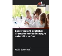 Esercitazioni pratiche: Trattamento delle acque naturali e reflue