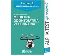 Esercitest. Vol. 2: Eserciziario commentato per i test di ammissione a medicina, odontoiatria, veterinaria.