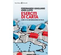 Eserciti di carta. Come si fa informazione in Italia - Giugliano Ferdinand...