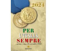 Esercito Italiano. Calendario da muro 2024. Per l'Italia sempre... prima e dopo l'8 settembre 1943. Ediz. illustrata