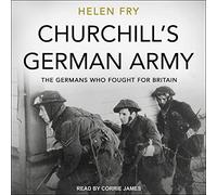 Esercito tedesco di Churchill: i tedeschi che hanno combattuto per la Gran Bretagna