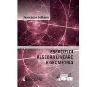 Esercizi di algebra lineare e geometria