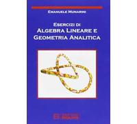 Esercizi di algebra lineare e geometria analitica