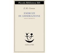Libri Cioran Emil M. - Esercizi Di Ammirazione