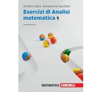 Esercizi Di Analisi Matematica 1 - Sandro Salsa e Annamaria Squellati - 2023