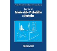 Esercizi di Calcolo delle Probabilità e Statistica