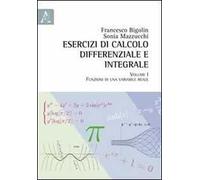 Esercizi di calcolo differenziale e integrale. Vol. 1: Funzioni di una variabile reale