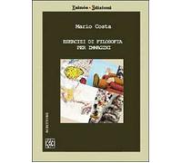 Esercizi di filosofia per immagini - Mario Costa, 2013, Youcanprint