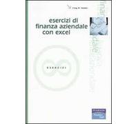 Esercizi di finanza aziendale con Excel. Con CD-ROM
