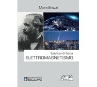 Esercizi di fisica. Elettromagnetismo