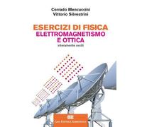 Esercizi di fisica. Elettromagnetismo e ottica. Con aggiornamento online