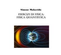 Esercizi di fisica: fisica quantistica