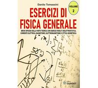 ESERCIZI DI FISICA GENERALE - VOLUME 2 - TOMASSINI DANILO - Sandit Libri