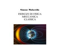 Esercizi di fisica: meccanica classica