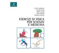 Esercizi di fisica per scienze e medicina