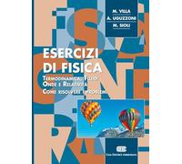 Esercizi di fisica. Termodinamica, fluidi, onde e relatività. Come risolvere i problemi