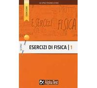 Esercizi di fisica. Vol. 1