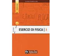 Esercizi di fisica. Vol. 3