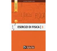 Esercizi di fisica. Vol. 3