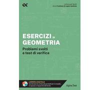 Esercizi di geometria. Problemi svolti e test di verifica. Con estensioni online