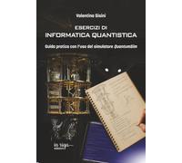 Esercizi di informatica quantistica: Guida pratica con l'uso del simulatore QuantumSim: 18