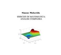 Esercizi di matematica: analisi complessa