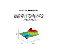 Esercizi di matematica: equazioni differenziali ordinarie