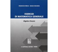 Esercizi di matematica generale. Algebra lineare
