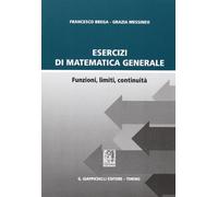 Esercizi di matematica generale. Funzioni, limiti, continuità