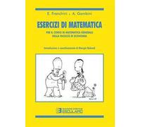 Esercizi di matematica. Per il corso di matematica generale della facoltà di economia