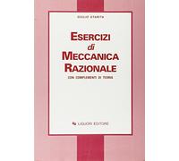 Esercizi di meccanica razionale. Con complementi di teoria