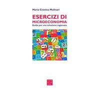 Esercizi di microeconomia. Guida per una soluzione ragionata