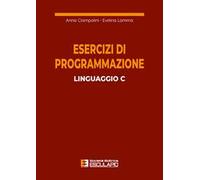Esercizi di programmazione linguaggio C