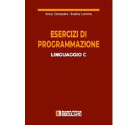 Esercizi di programmazione linguaggio C