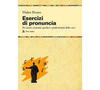 Esercizi di pronuncia. Manuale pratico per attori, insegnanti, sp