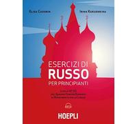 ESERCIZI DI RUSSO PER PRINCIPIANTI - CADORIN ELISA, KUKUSHKINA IRINA - HOEPLI