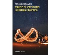 Esercizi di scetticismo. L'aforisma filosofico