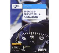 ESERCIZI DI SCIENZE DELLA NAVIGAZIONE - DI FRANCO LORENZO, PIERRI ALBERTO -