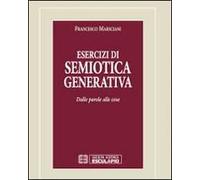 Esercizi di semiotica generativa. Dalle parole alle cose