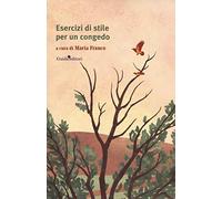 Esercizi di stile per un congedo