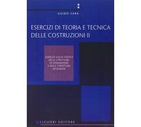 Esercizi di teoria e tecnica delle costruzioni. Vol. 2 - Sarà Guido