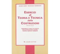 Esercizi di teoria e tecnica delle costruzioni. Fondamenti teorici ed esercizi sulla statica delle lastre, piastre, graticci, serbatoi (Vol. 3)