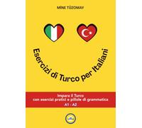 Esercizi di Turco per Italiani: Esercizi pratici e pillole di grammatica